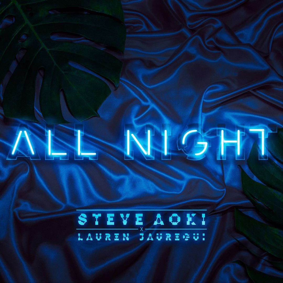 All Night(Steve Aoki/Lauren Jauregui合作歌曲)