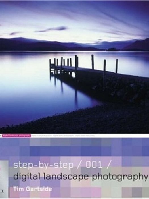 Step-by-step Digital Landscape Photography (Step-by-step Digital Photography)