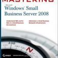 Mastering Microsoft Windows Small Business Server 2008