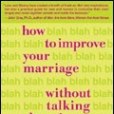 How to Improve Your Marriage Without Talking About It