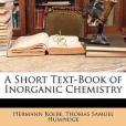 A Short Text-Book of Inorganic Chemistry(Kolbe, Hermann; Humpidge, Thomas Samuel;著圖書)