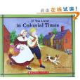 If you lived in Colonial Times(Scholastic （1997年1月1日）出版的書籍)