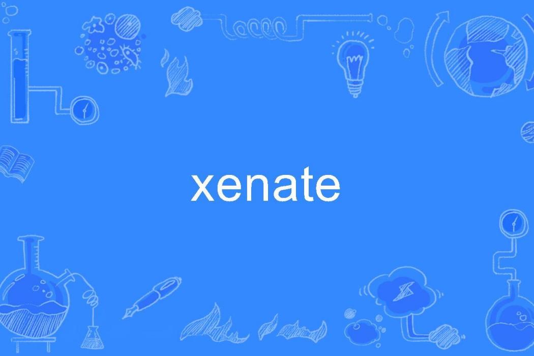 xenate