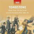 Tombstone - Wyatt Earp, the OK Corral and the Vendetta Ride, 1881-82