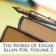 The Works of Edgar Allan Poe, Volume 2