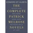 The Complete Patrick Melrose Novels