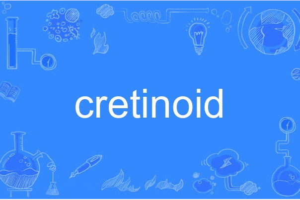 cretinoid