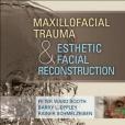 Maxillofacial Trauma and Esthetic Facial Reconstruction, 2e