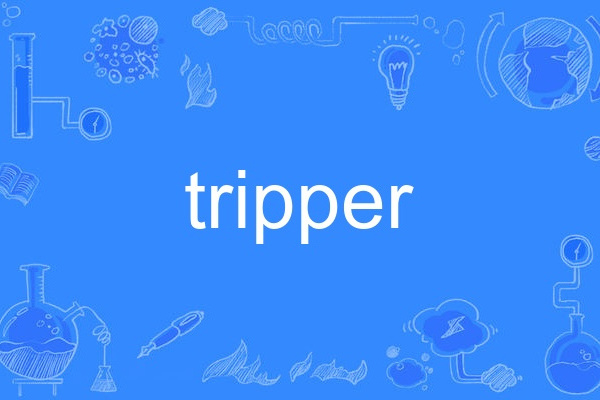 tripper