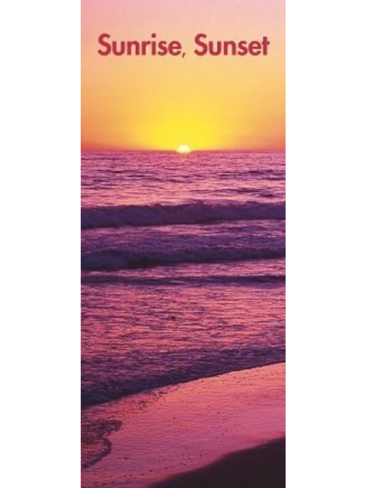 Sunrise, Sunset 2007 Slimline Calendar