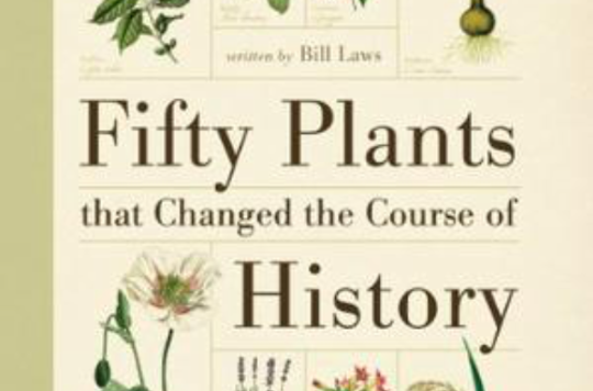 Fifty Plants That Changed the Course of History