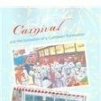 Carnival and the Formation of a Caribbean Transnation(Scher, Philip W著圖書)