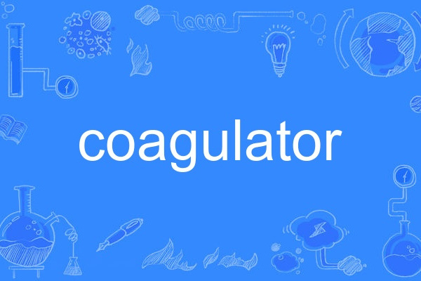 coagulator