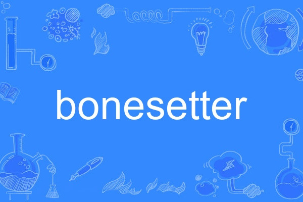 bonesetter