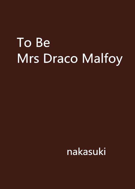 To Be Mrs Draco Malfoy