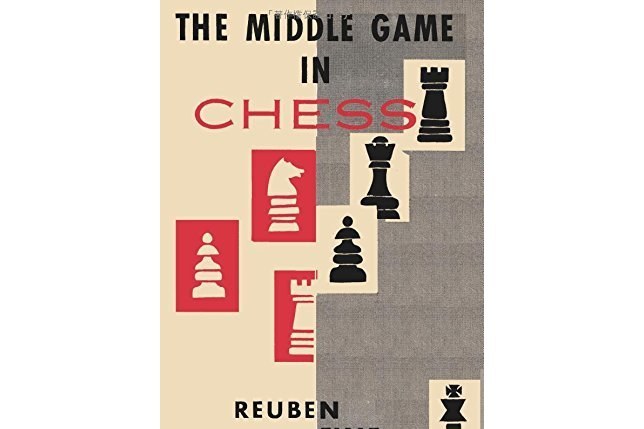 The Middle Game in Chess Reuben Fine