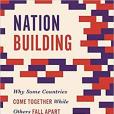 Nation Building: Why Some Countries Come Together While Others Fall Apart