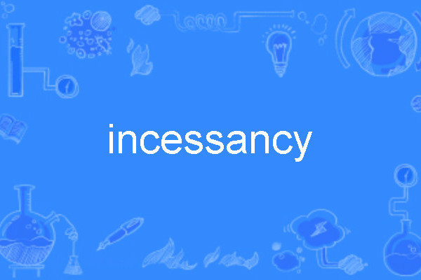 incessancy