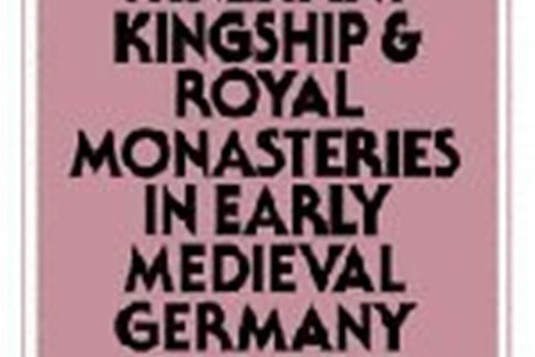 Itinerant Kingship and Royal Monasteries in Early Medieval Germany, c.936-1075