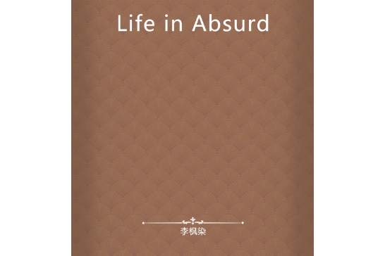 Life in Absurd