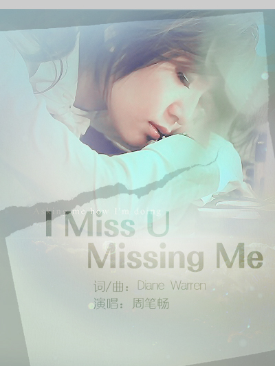 I miss U missing me