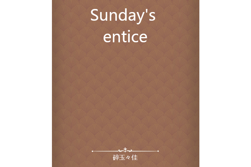 Sunday\x27s entice