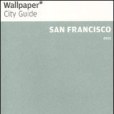 San Francisco Wallpaper* City Guide 2011