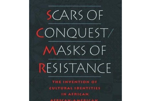 Scars of Conquest/Masks of Resistance