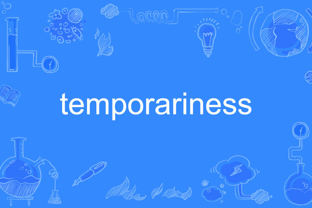 temporariness