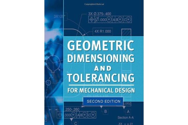 Geometric Dimensioning and Tolerancing for Mechanical Design