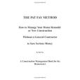 The Pat Fay Method. How to Manage Your Home Remodel or New Construction Without a General Contractor to Save Serious Money.