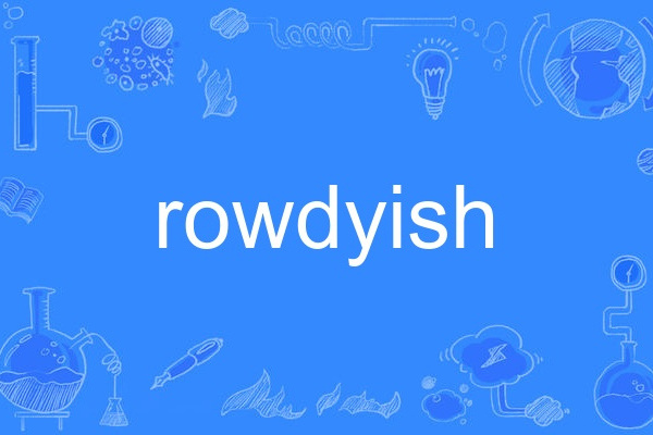 rowdyish