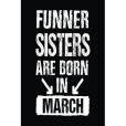 Funner Sisters Are Born in March