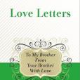 To My Brother, from Your Brother With Love: A Collection of Inspirational Love Letters