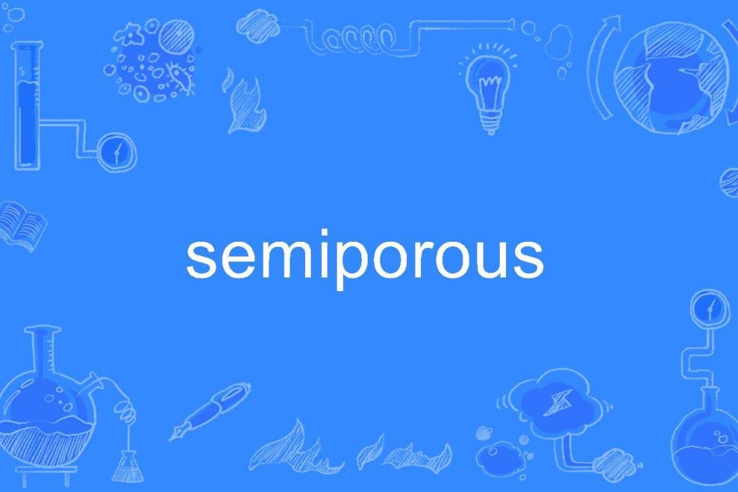 semiporous