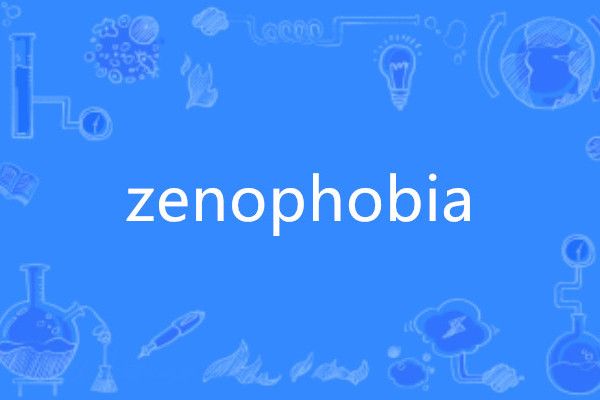 zenophobia