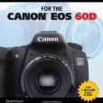 David Busch\x27s Compact Field Guide for the Canon EOS 60D