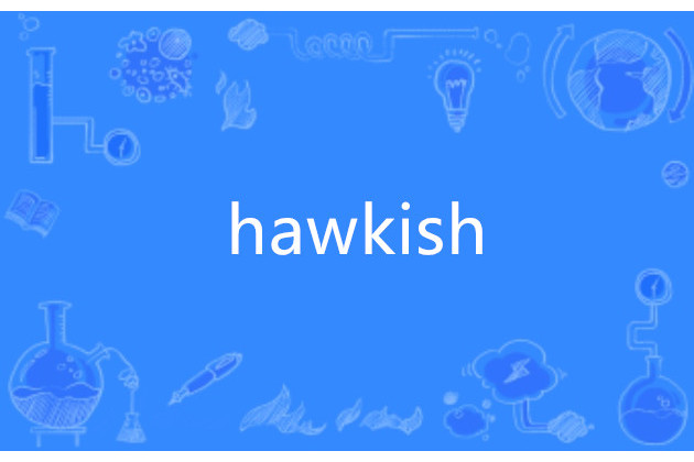 hawkish