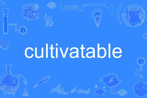 cultivatable