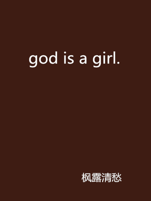 god is a girl.