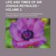 Life and Times of Sir Joshua Reynolds(Leslie, Charles Robert著圖書)