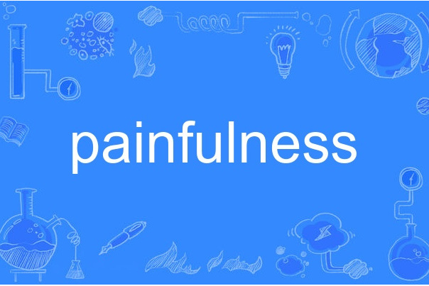 painfulness