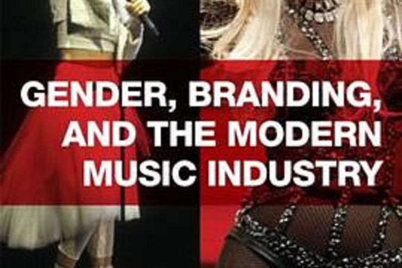 Gender, Branding, and the Modern Music Industry