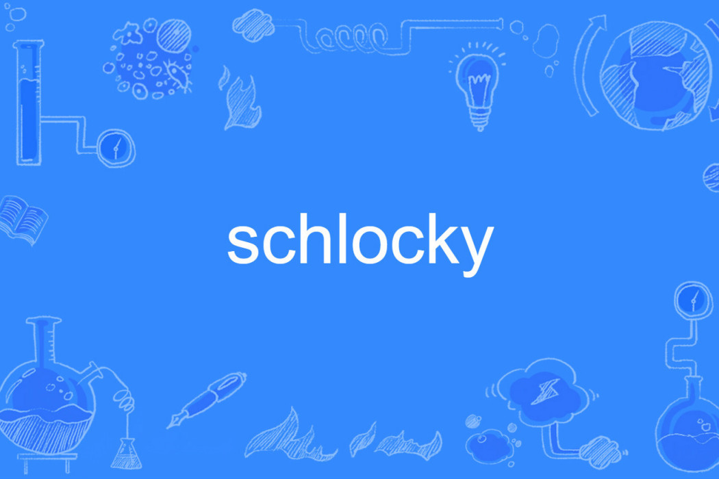 schlocky