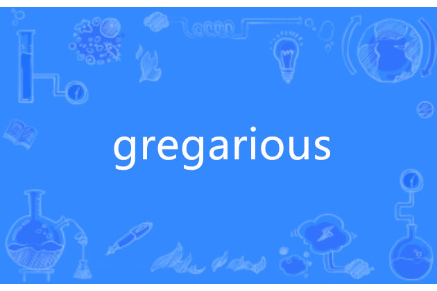 gregarious