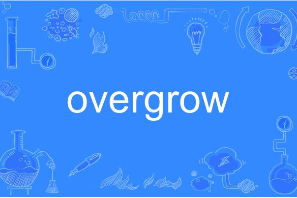 overgrow