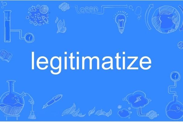 legitimatize