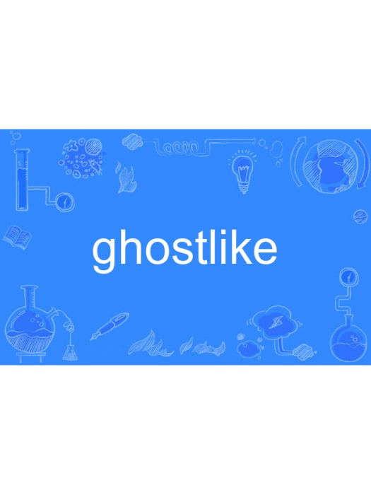 ghostlike