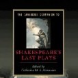 The Cambridge Companion to Shakespeare\x27s Last Plays