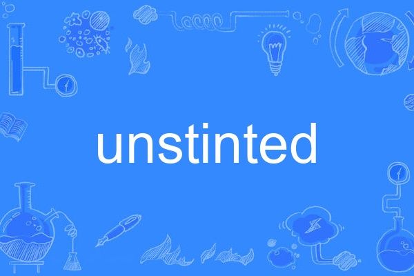 unstinted